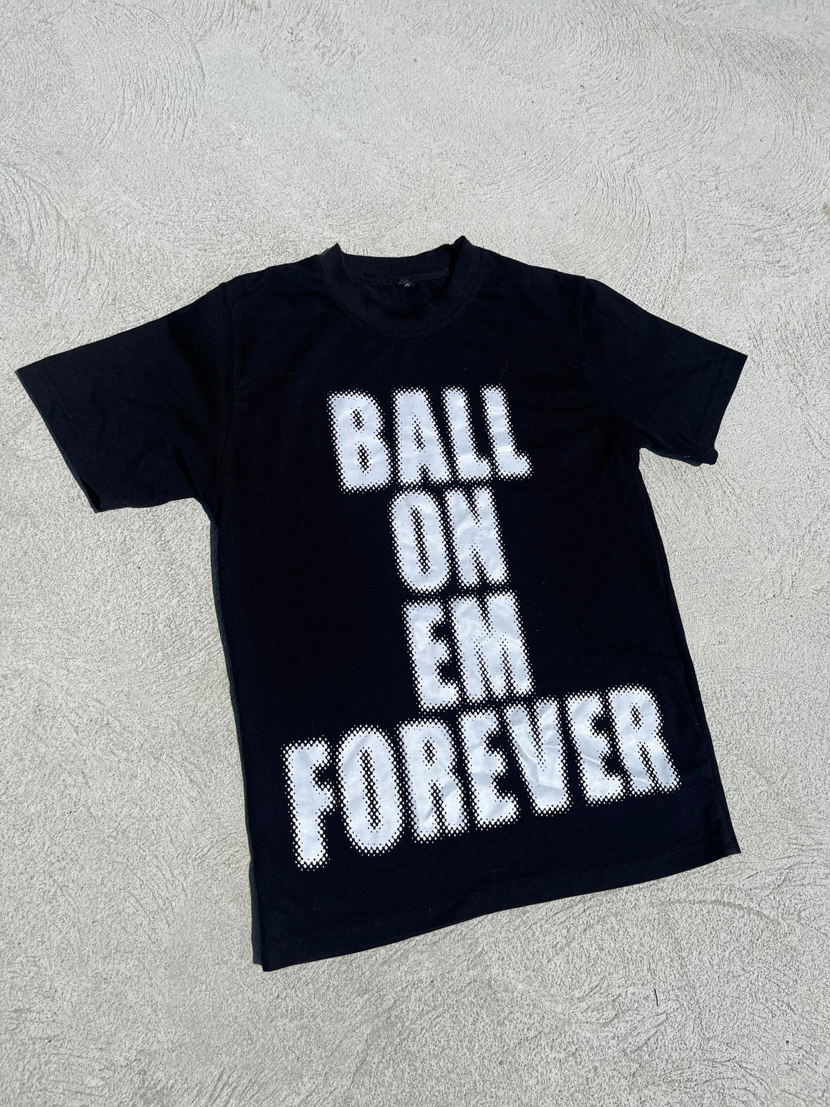 Ball On Em Forever Tee